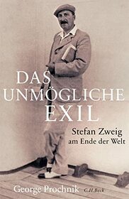 Das unmgliche Exil: Stefan Zweig am Ende der Welt