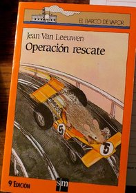 Operacion Rescate/the Great Rescue Operation (Coleccion El Barco De Vapor, 91) (Spanish Edition)