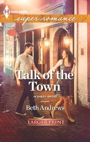 Talk of the Town (In Shady Grove, Bk 1) (Harlequin Superromance, No 1842) (Larger Print)
