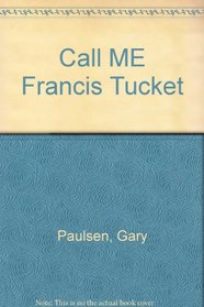 Call Me Francis Tucket