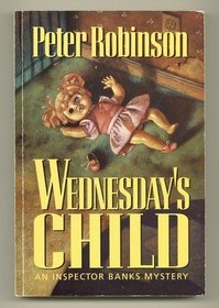 Wednesday's child: An Inspector Banks mystery