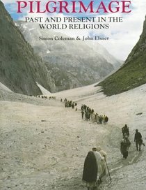 Pilgrimage : Past and Present in the World Religions (British Museum Paperbacks)
