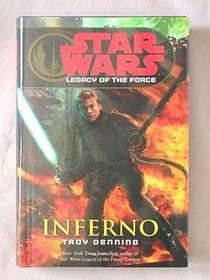 INFERNO--STAR WARS LEGACY OF THE FORCE (STAR WARS 