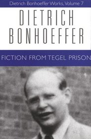 Fiction from Tegel Prison (Dietrich Bonfoeffer Works, Vol. 7)