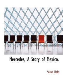 Mercedes, A Story of Mexico.