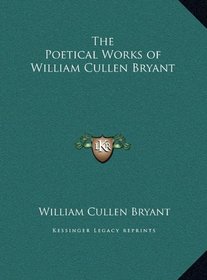 The Poetical Works of William Cullen Bryant