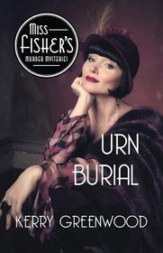 Urn Burial (Phryne Fisher, Bk 8)