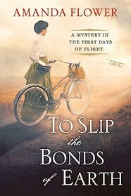 To Slip the Bonds of Earth (Katharine Wright, Bk 1)