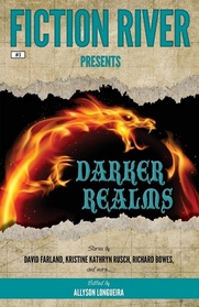 Fiction River Presents: Darker Realms (Volume 3)