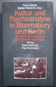 Kultur und Psychoanalyse in Bloomsbury und Berlin: Die Briefe von James und Alix Strachey 1924-1925