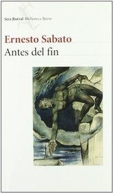Antes del fin/ Before the End (Biblioteca Breve (Barcelona, Spain)) (Spanish Edition)