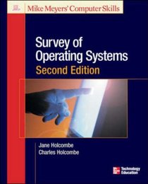Survey of Operating Systems, Second Edition (Mike Meyers Computer Skills)