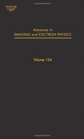 Advances in Imaging and Electron Physics, Volume 134