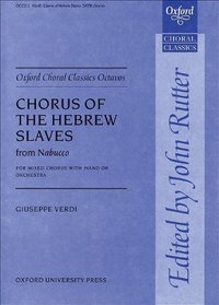 Chorus of the Hebrew slaves: For mixed chorus with piano or orchestra (Oxford choral classics octavos)