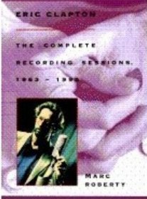 Eric Clapton: The Complete Recording Sessions, 1963-1992