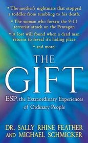 The Gift: Extraordinary Experiences of Ordinary People