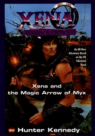 Xena: Xena and the Magic Arrow of Myx (DIGEST) (Xena, Warrior Princess)