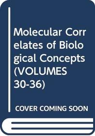 Molecular Correlates of Biological Concepts (Comprehensive Biochemistry) (v. 34A)