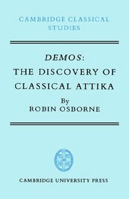 Demos: The Discovery of Classical Attika (Cambridge Classical Studies)