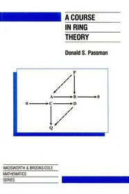 A Course in Ring Theory (Wadsworth and Brooks/Cole Mathematics Series)