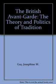 The British Avant-Garde: The Theory and Politics of Tradition