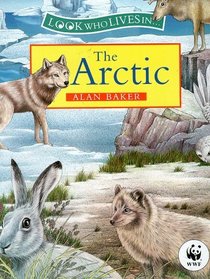 Look Who Lives in the Arctic (Look Who Lives in)