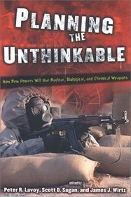 Planning the Unthinkable: How New Powers Will Use Nuclear, Biological, and Chemical Weapons (Cornell Studies in Security Affairs)