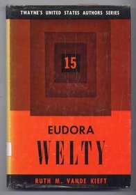 Eudora Welty (Twayne's United States Authors Series, 15)