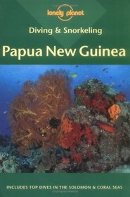 Lonely Planet Diving  Snorkeling: Papua New Guinea (Lonely Planet Pisces Books)