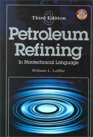 Petroleum Refining in Nontechnical Language (Pennwell Nontechnical Series)