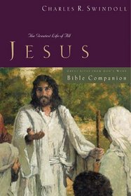 Great Lives: Jesus Bible Companion: The Greatest Life of All (Great Lives from Gods Word)