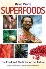 Superfoods: The Food and Medicine of the Future