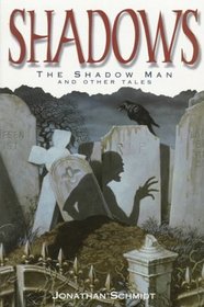 Shadows: The Shadow Man and Other Tales (Roxbury Park Books)