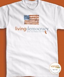 Living Democracy, Brief California Edition (MyPoliSciLab Series)