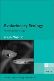 Evolutionary Ecology: The Trinidadian Guppy (Oxford Series in Ecology and Evolution)