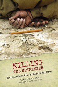 Killing the Messenger: Journalists at Risk in Modern Warfare