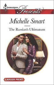 The Russian's Ultimatum (Harlequin Presents, No 3303) (Larger Print)