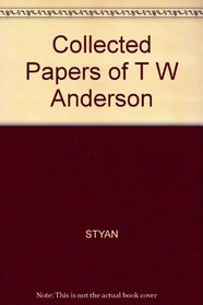 The Collected Papers of T.W. Anderson, 1943-1985 (Wiley Series in Probability and Mathematical Statistics)