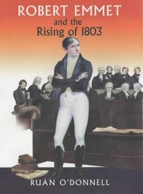 Robert Emmet and the Rising of 1803 (Vol 2)