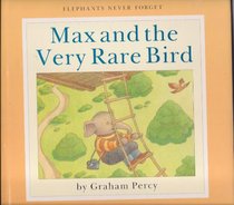 Max and the Very Rare Bird : Meg & Max Books Series