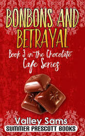 Bonbons and Betrayal: Book 3 in The Chocolate Cafe Series (Volume 3)