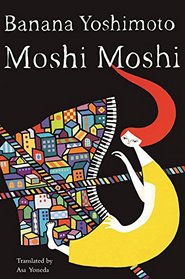 Moshi-Moshi: A Novel