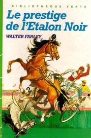 Le prestige de l'etalon noir (The Black Stallion's Sulky Colt) (Black Stallion, Bk 10) (French Edition)