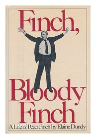 Finch, Bloody Finch: The Life of Peter Finch