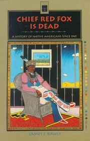 Chief Red Fox Is Dead: A History of Native Americans, Since 1945