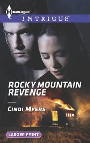 Rocky Mountain Revenge (Harlequin Intrigue, No 1475) (Larger Print)