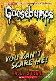 You Can't Scare Me! (Goosebumps)