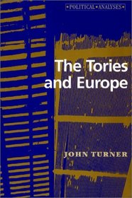 The Tories and Europe (Political Analyses)