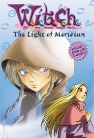 The Light of Meridian (W.I.T.C.H. Chapter Bk, No 7)
