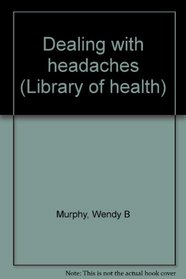 Dealing with headaches (Library of health)